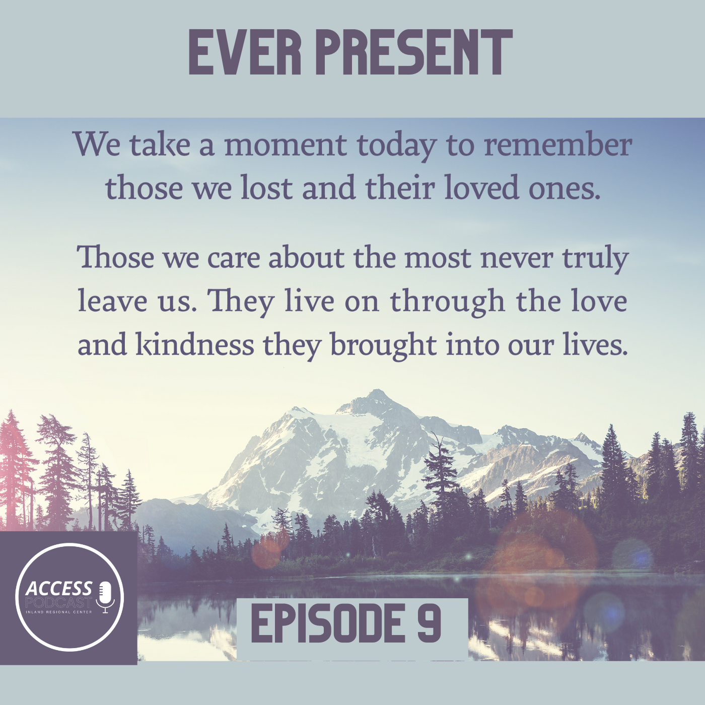 Episode 9 Memorial: ”Ever Present”